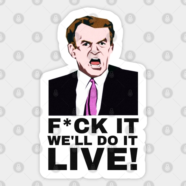 F*ck It We'll Do It Live! Funny Sticker by Brono